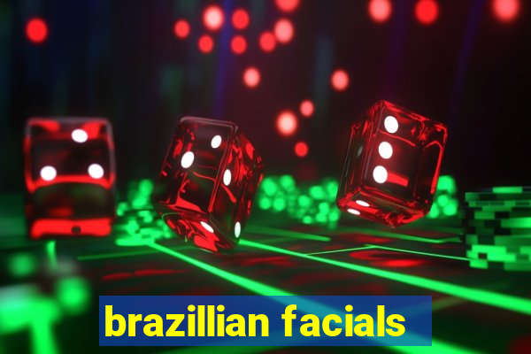 brazillian facials